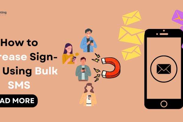 Increase Sign-Ups Using Bulk SMS