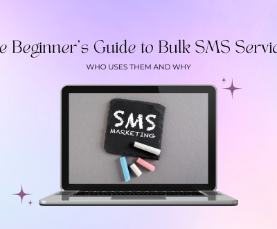 The Beginner's Guide to Bulk SMS Services: Who Uses Them and Why