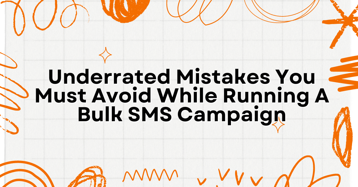 Mistakes in Bulk SMS Campaign