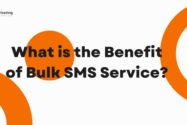 Benefit of Bulk SMS Service